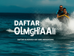 Daftar Olahraga Air yang Menantang