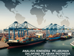 Analisis Kinerja Pelabuhan Indonesia dalam Arus Logistik Global