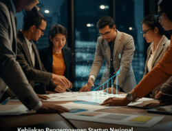 Kebijakan Pengembangan Startup Nasional oleh Pemerintah