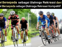 Manfaat Bersepeda sebagai Olahraga Rekreasi dan Kompetitif