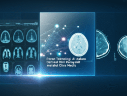 Peran Teknologi AI dalam Deteksi Dini Penyakit melalui Citra Medis