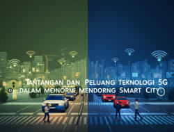 Tantangan dan Peluang Teknologi 5G dalam Mendorong Smart City