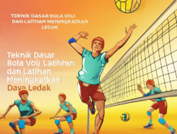 Teknik Dasar Bola Voli dan Latihan Meningkatkan Daya Ledak