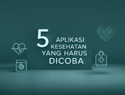 5 Aplikasi Kesehatan yang Harus Dicoba