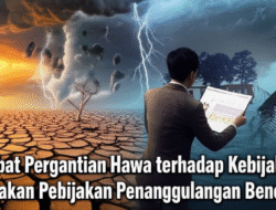 Akibat Pergantian Hawa terhadap Kebijakan Penanggulangan Bencana