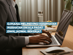 Gimana Melindungi Kesehatan Dikala Padat jadwal Bekerja?
