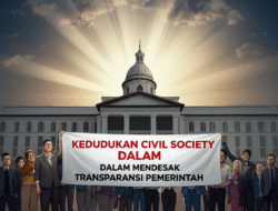 Kedudukan Civil Society dalam Mendesak Transparansi Pemerintah