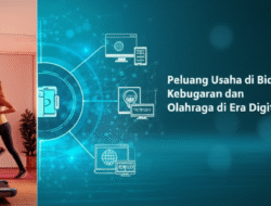 Peluang Usaha di Bidang Kebugaran dan Olahraga di Era Digital