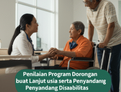 Penilaian Program Dorongan buat Lanjut usia serta Penyandang Disabilitas