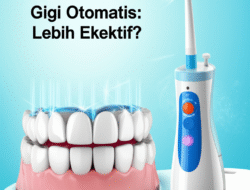 Alat Pembersih Gigi Otomatis: Apakah Lebih Efektif?