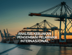 Analisis Kebijakan Pengembangan Pelabuhan Internasional