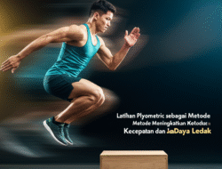 Latihan Plyometric sebagai Metode Meningkatkan Kecepatan dan Daya Ledak