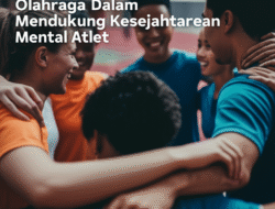 Peran Komunitas Olahraga Dalam Mendukung Kesejahteraan Mental Atlet