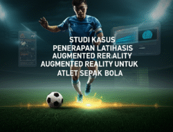 Studi Kasus Penerapan Latihan Berbasis Augmented Reality untuk Atlet Sepak Bola
