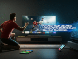 Pengaruh Media Streaming terhadap Perubahan Perilaku Penonton Olahraga Tradisional