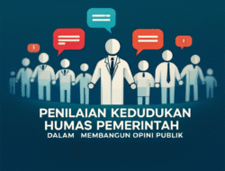 Penilaian Kedudukan Humas Pemerintah dalam Membangun Opini Publik