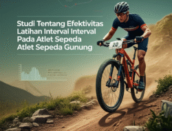 Studi Tentang Efektivitas Latihan Interval Pada Atlet Sepeda Gunung